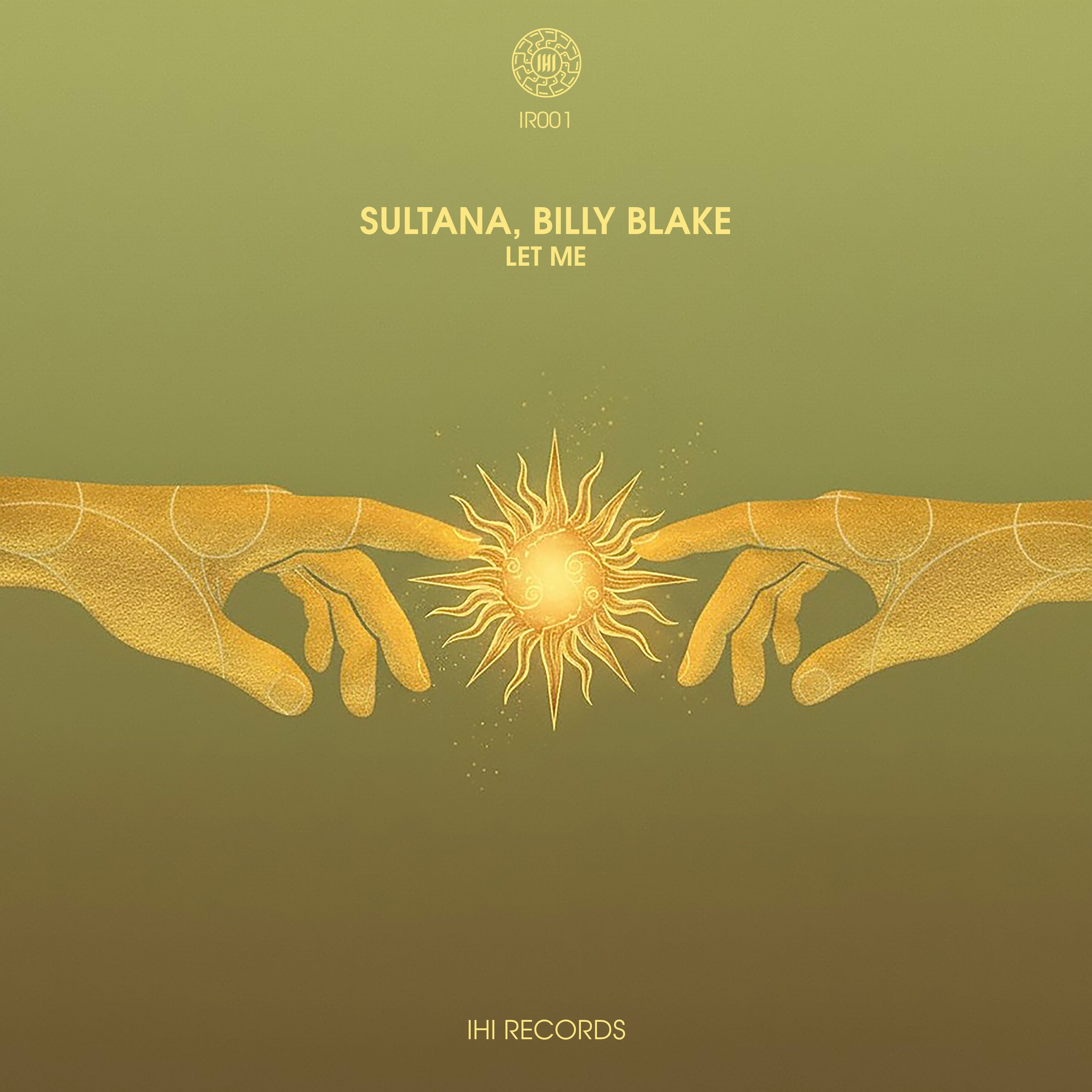 Premiere: Sultana, Billy Blake ‒ Let Me (Original Mix) [IHI Records]