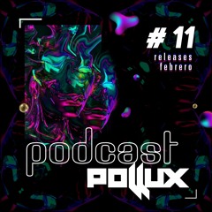POLLUX - PODCAST #11 (FEBRERO 2022)