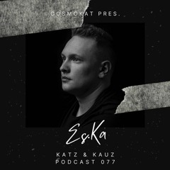 Katz&Kauz Podcast 077 - Es.Ka