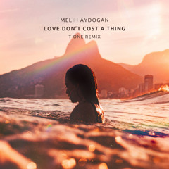 Melih Aydogan - Love Don't Cost A Thing (T ONE Remix)