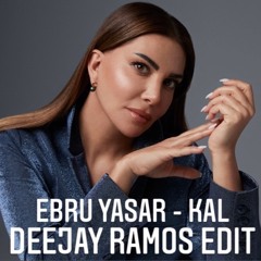 126 - Ebru Yasar - Kal (Deejay Ramos Edit)