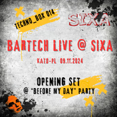 TechnoBOX_014 - Opening Set @ SiXa Katowice 09_11_2024 "Before My Day"