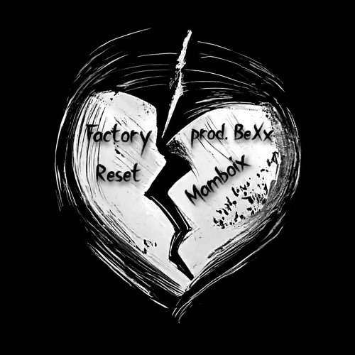 Factory Reset - Mamboix (prod. BeXx)