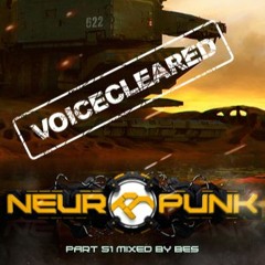 Neuropunk pt.51 mixed by Bes voiceless