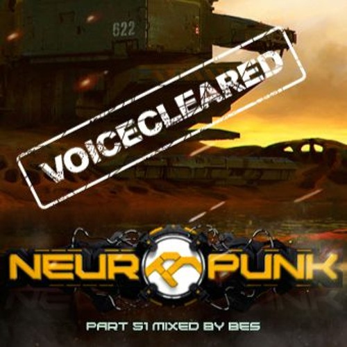 Neuropunk pt.51 mixed by Bes voiceless