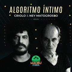 Criolo & Ney Matogrosso - Algoritmo Íntimo