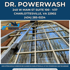 How Often Should Windows Be Cleaned in Charlottesville, VA? Dr. Powerwash Has the Answer