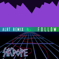 Follow (ALRT Remix)