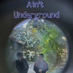 Ain't Underground