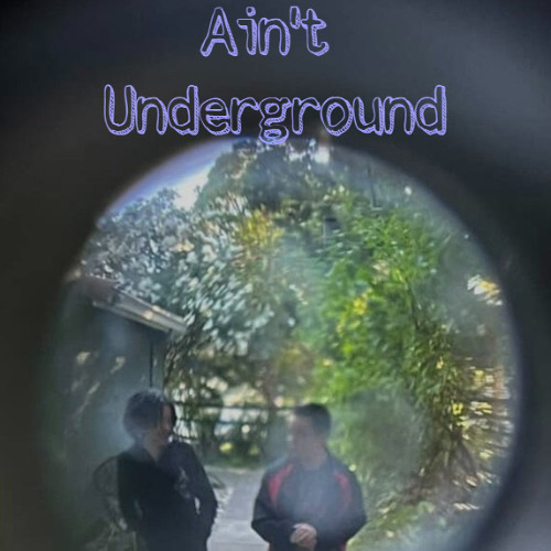Ain't Underground