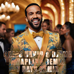 Dj Ama & Craig David - 7 Days Amapiano Mashup Remix 2024 (Free Download)