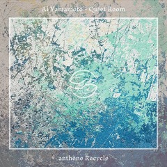 Ai Yamamoto - Quiet Room (anthéne Recycle)