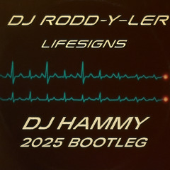 Rodd-y-ler - Lifesigns (DJ Hammy 2025 Bootleg)