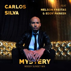 Carlos Silva feat Nelson Freitas & Eddy Parker - Mystery (MOODY Sunset Mix)
