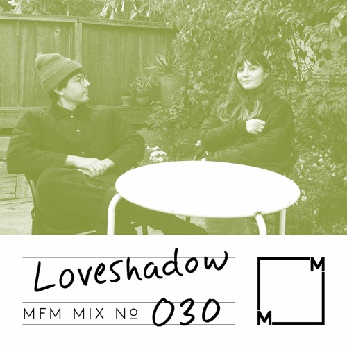 Stream MFM Mix 030: Loveshadow by Music From Memory | Listen online for  free on SoundCloud