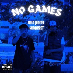 No Games ft. Kale Joseph