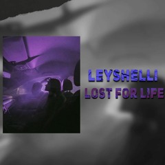 Leyshelli-lost for life (prod. trulytragic)