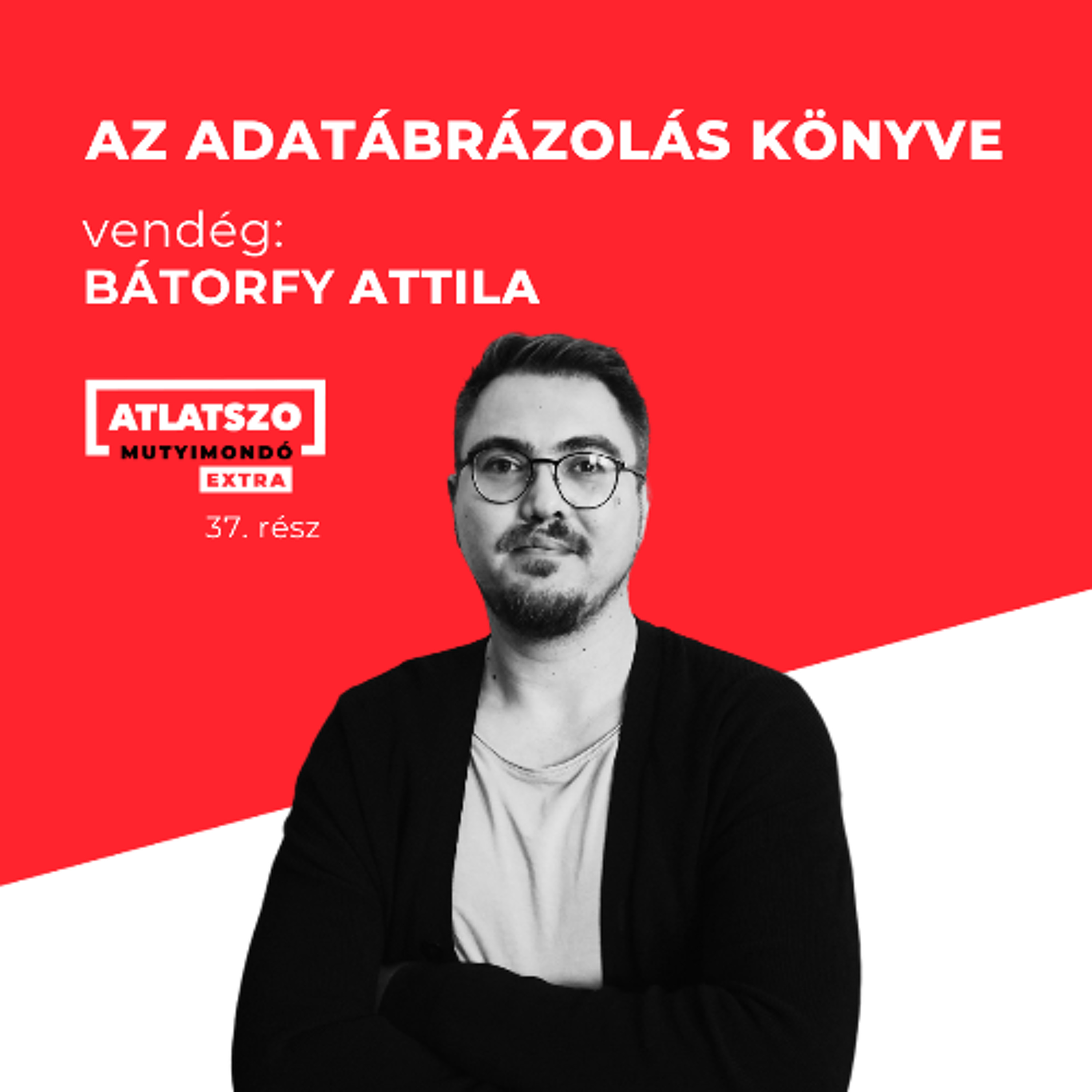 Átlátszó Mutyimondó Extra, Ep.37 – Az adatábrázolás könyve. Vendég: Bátorfy Attila