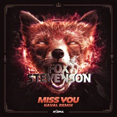 Fox Stevenson - Miss You (Kaval Remix)