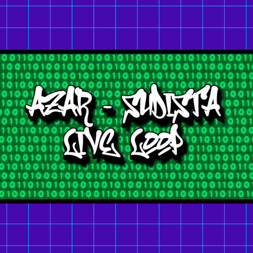 Sudista - Azar ( LIVE LOOP )