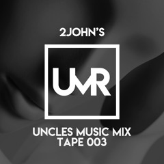 2JOHN'S - UNCLES MUSIC MIX (TAPE 003)