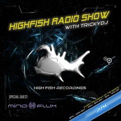 Highfish Radio Show August 2024, featuring Mindflux