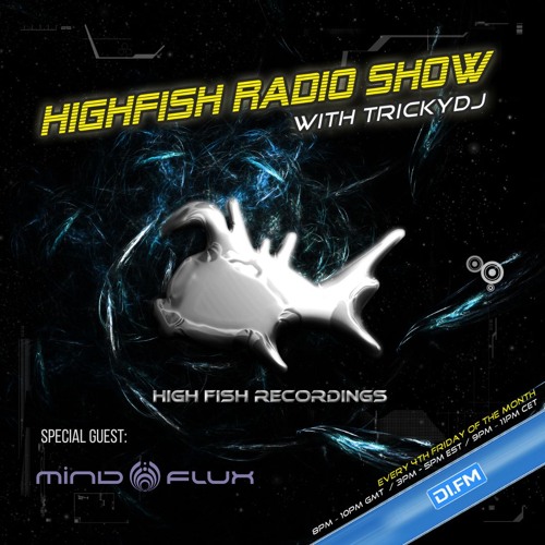 Highfish Radio Show August 2024, featuring Mindflux