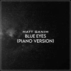 Blue Eyes (Piano Version) - Matt Ganim