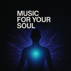 Music for Your Soul - Part 1 (Extended Mix)