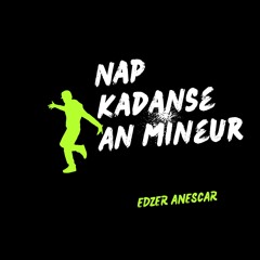 Nap Kadanse An Mineur