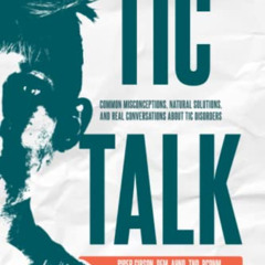 [VIEW] KINDLE 📫 Tic Talk: Common Misconceptions, Natural Approaches, and Real Conver