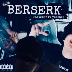 Berserk (feat. yocease prod. Hypnotize)