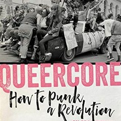 ACCESS EPUB 📄 Queercore: How to Punk a Revolution: An Oral History by  Liam Warfield