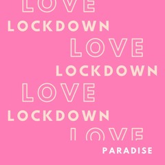 Paradise - Love Lockdown