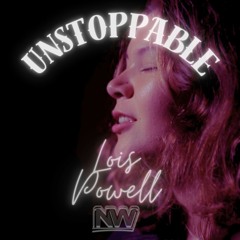 Unstoppable - Lois Powell + Night Wolf