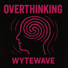 OVERTHINK