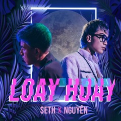 SETH -LOAY HOAY ft NGUYÊN. (prod. BOYZED)