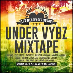 Luv Messenger Under Vybz 2020 dancehall mixtape