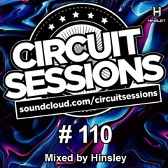 CIRCUIT SESSIONS #110 mixed by Hinsley