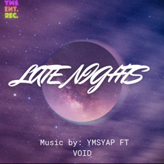 LATENIGHTS YMSYAP FT.VOID