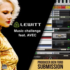 ProducerBenFord - #LEWITTMusicChallenge - Featuring AVEC