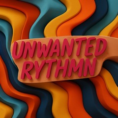Unwanted Rythmn