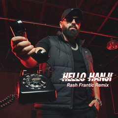 Hello Hanji | Remix Prod By Rash Frantic