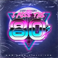 DJTYBOOGIE I MISS THE 80 s