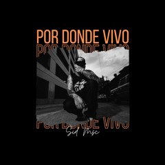 Por Donde Vivo