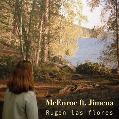 Rugen las Flores (feat. Jimena)