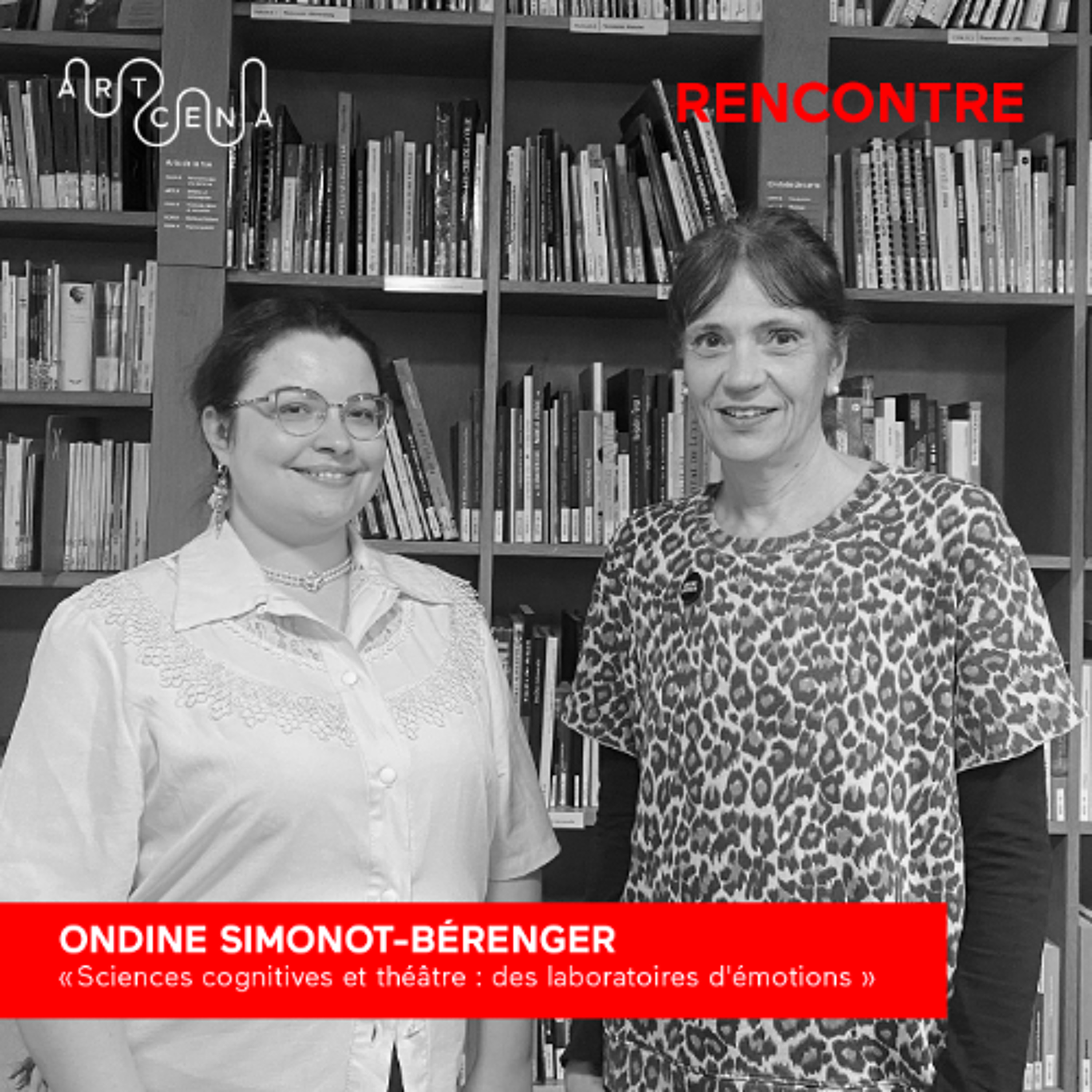 Rencontre - Ondine Simonot-Bérenger, sciences cognitives et théâtre : des laboratoires d'émotions