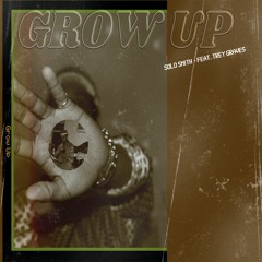 Grow Up ft. Trey Graves