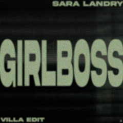 SARA LANDRY - GIRLBOSS (VILLA EDIT) *FREE DL