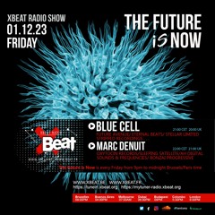 Blue Cell // The Future is Now Podcast Mix 01.12.23 On Xbeat Radio Station